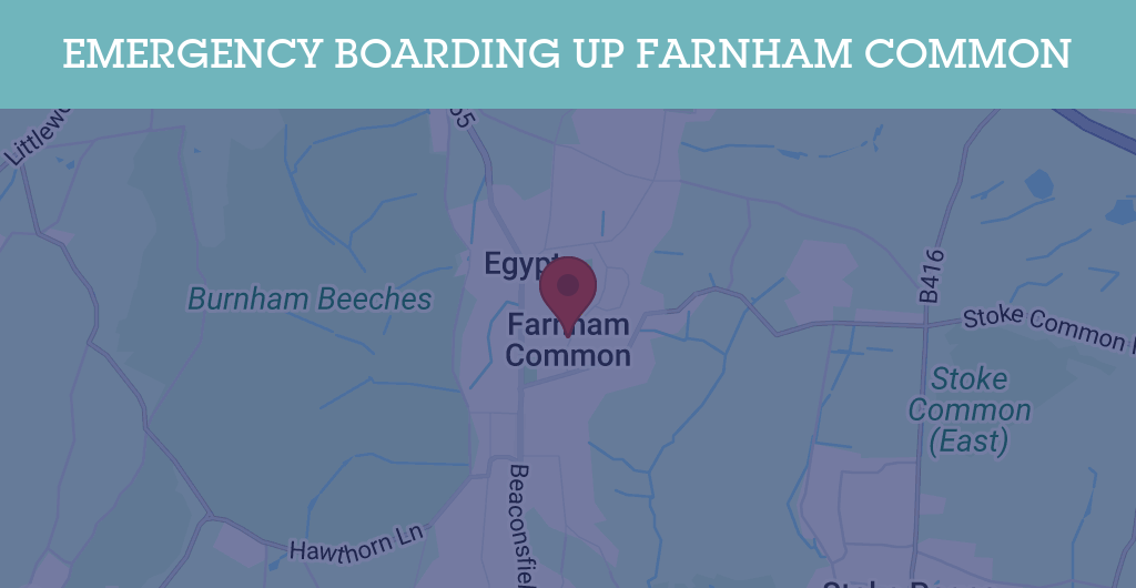 Emergency Boarding Up Services in Farnham Common - SL postcode