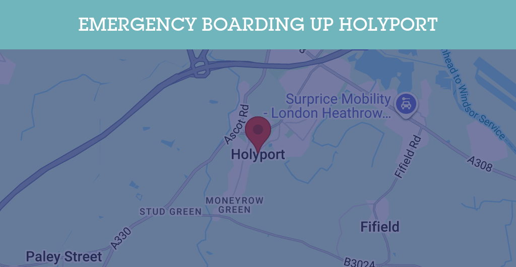 Emergency Boarding Up Services in Holyport - SL postcode