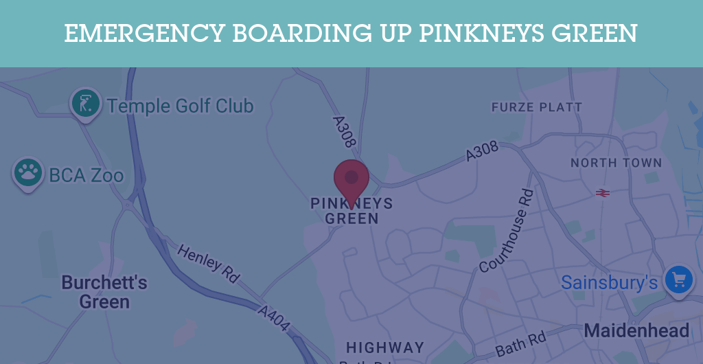 Emergency Boarding Up Services in Pinkneys Green - SL postcode